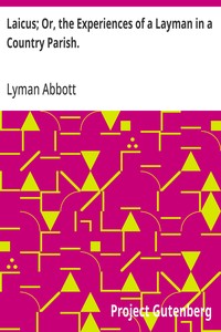 Capa de Laicus; Or, the Experiences of a Layman in a Country Parish.
