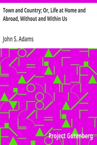 Capa de Town and Country; Or, Life at Home and Abroad, Without and Within Us
